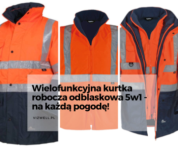 Wielofunkcyjna kurtka odblaskowa 5w1 - ochrona przez cały rok